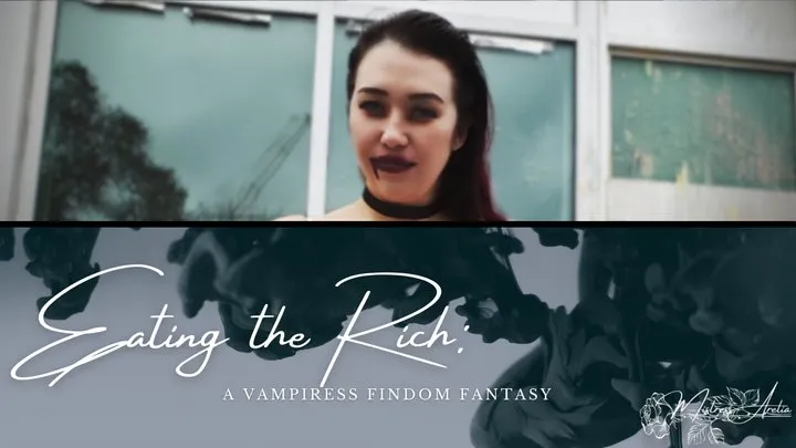 Eating the Rich: A Vampiress Findom Fantasy
