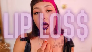 Lip Loss (Findom Drain)