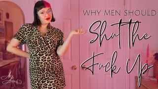 Why Men Should Shut the Fuck Up