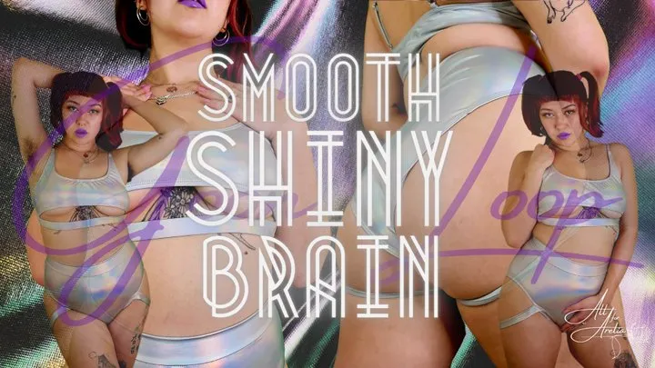 Smooth Shiny Brain Goon Loop