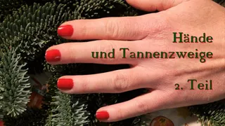 Hands and branches, part 2 - Hände und Zweige, Teil 2
