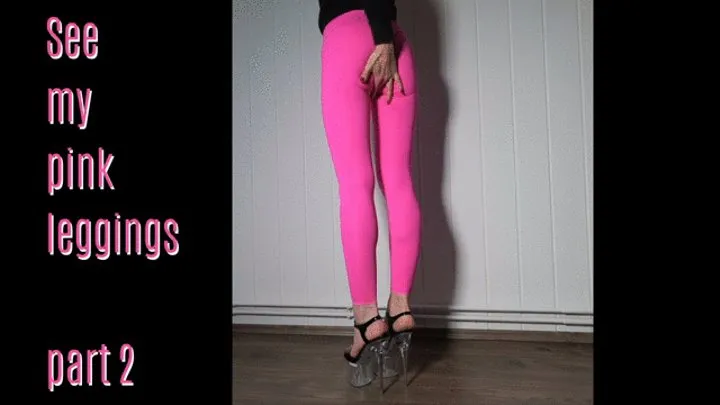 See My Pink Leggings - Part 2