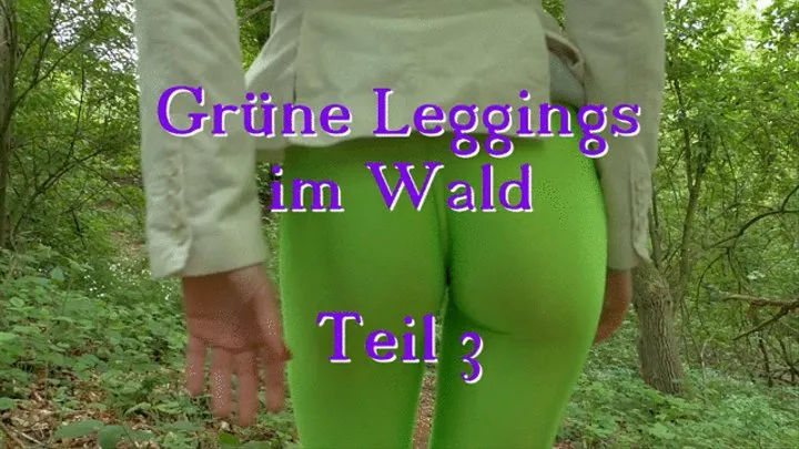 Green leggings in the forest - part 3 - Grüne Leggings im Wald - Teil 3