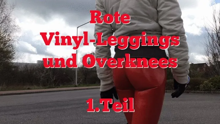 Rote Vinyl-Leggings and Overknees - Part 1