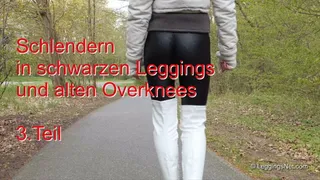 Strolling in black leggings and old overknees, part 3 - Schlendern in schwarzen Leggings und alten Overknees -Teil 3