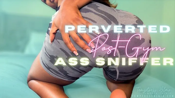 Perverted Post Gym Ass Sniffer