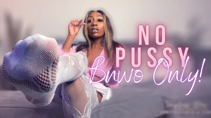 No Pussy, Only BNWO!