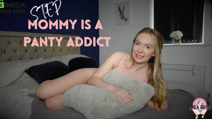 Step-mommy is a panty addict