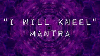 "I will Kneel" Mantra - Audio