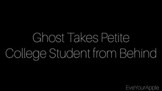 Ghost Takes College Student from Behind