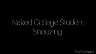 Naked College Student Sneezing