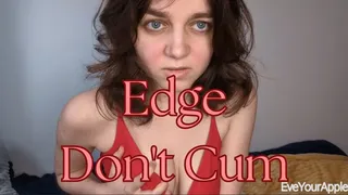 Edge, Don't Cum