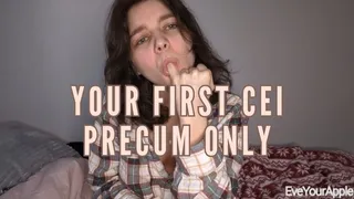 Your First CEI: Precum Only