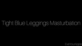 Tight Blue Leggings Masturbation