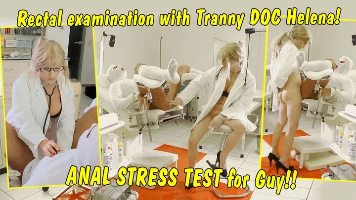 Rectal examination with Tranny Doc Helena! The patient's ass has to take a lot!