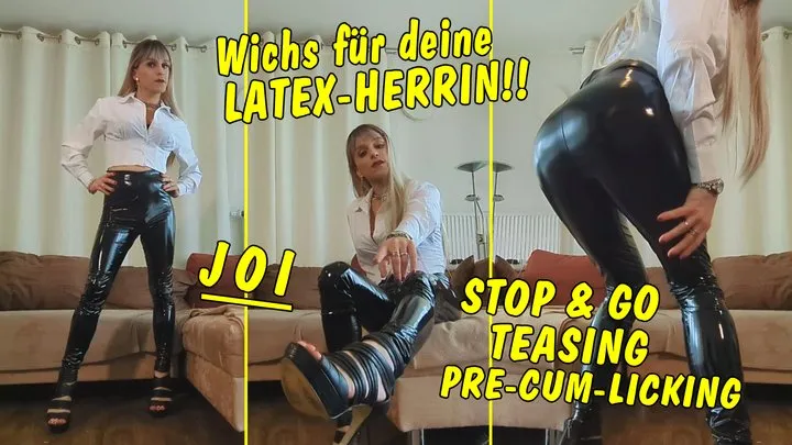 Jerk off for your latex mistress! Stop & Go Jerk Off Instruction with Pre Cum Licking! GERMAN