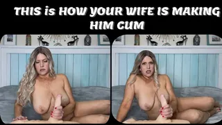 THIS is HOW YOUR WIFE is MAKING HIM CUM