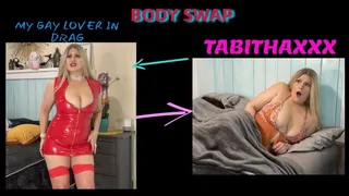 BODY SWAP - YOUR GAY LOVER WAKES UP as TABITHAXXX