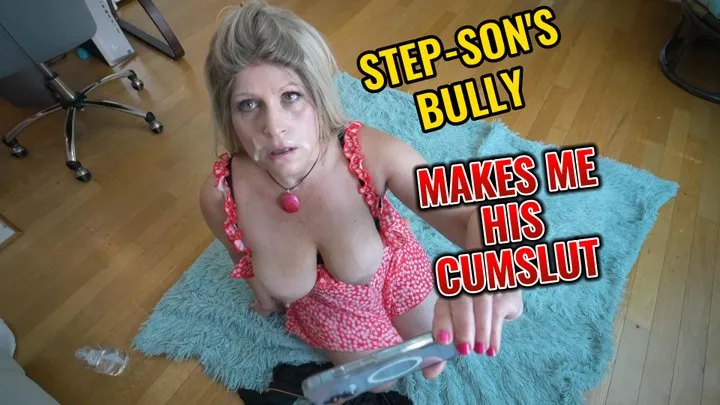 PART 1 - STEP-SONS BULLY MAKES ME HIS CUM SLUT