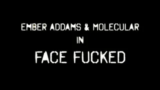Face Fucked with Ember Addams