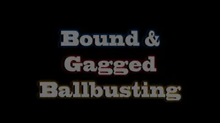 Bound & Gagged Ballbusting