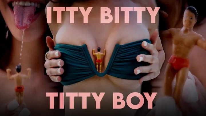 Itty Bitty Titty Boy