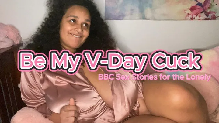 Be My V-Day Cuck (BBC Sex Stories)