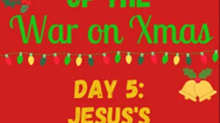 12 Days of the WAR ON CHRISTMAS - Day 5