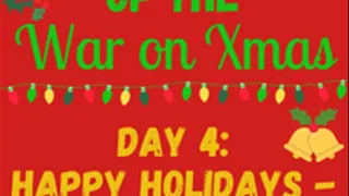 12 Days of the WAR ON CHRISTMAS - Day 4