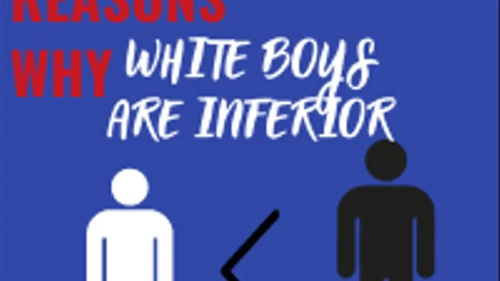 12 Reasons Why White Boys Are Inferior