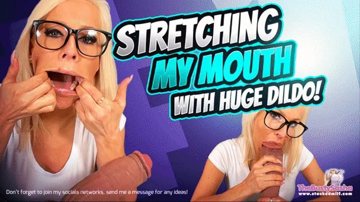 Stretching my mouth with huge dildo! My lips are tight around it