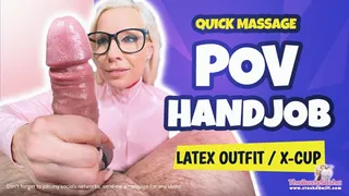 Quick Massage POV Handjob with X-Cup and Latex Outfit