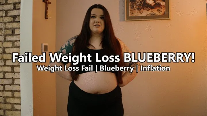 Failed Weight Loss BLUEBERRY