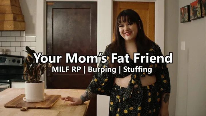 Your Step-Mom's Fat Friend