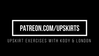 Upskirt Exercises with Kody and London