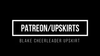 Blake's Cheerleader Upskirt