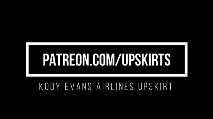 Kody Evans Airline Upskirt