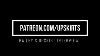 Bailey's Upskirt Interview