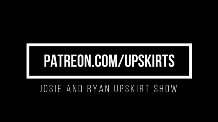 Josie and Ryan's Upskirt Show