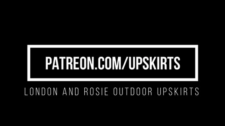 Outdoor Upskirts with London and Rosie