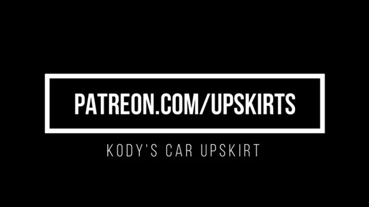 Kody's Sexy Upskirt Car Tease