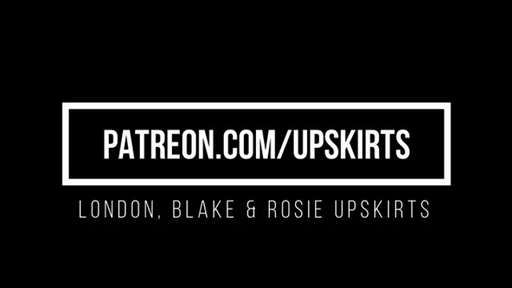 London, Blake and Rosie Upskirts