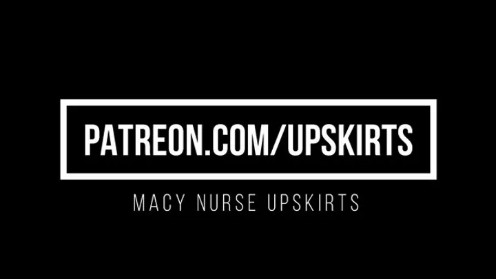 Macy Nurse Upskirt