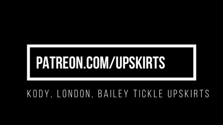 Kody London and Bailey Tickle Upskirts