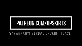 Savannah Verbal Upskirt Tease