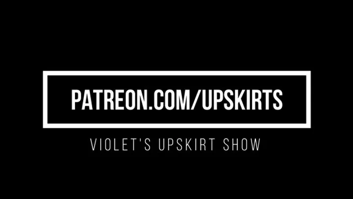 Violet Upskirt Show