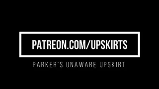 Parker Unaware Upskirt