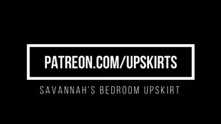 Savannah Bedroom Upskirt