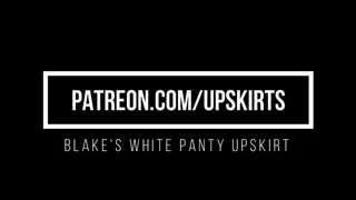 Blakes White Panty Upskirt