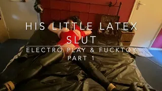 His Little Latex Slut recieving electrical torment & being a fucktoy (Part 1)